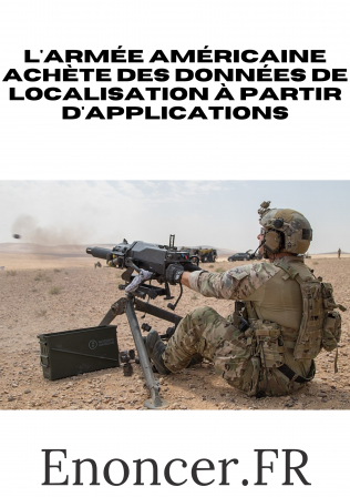 L'armée américaine achète des données de localisation à partir d'applications de rencontres, de prière et de météo.png, nov. 2020