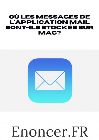 Où les messages de l'application Mail sont-ils stockés sur Mac.jpg, avr. 2021