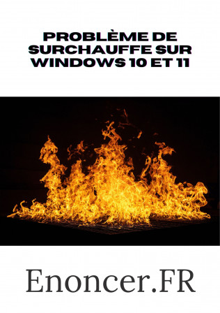 Problème de surchauffe sur Windows 10 et 11.jpg, janv. 2023